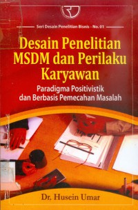 Image of Desain penelitian MSDM dan perilaku karyawan : paradigma positivistik dan berbasis pemecahan masalah