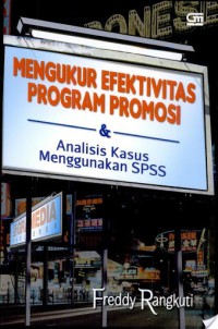 Image of Mengukur efektivitas program promosi & analisis kasus menggunakan SPSS