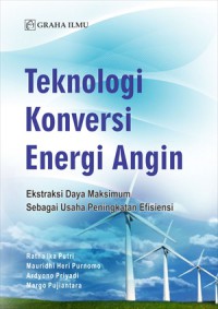 Image of Teknologi konservasi tenaga angin: Ekstraksi daya maksimum sebagai usaha peningkatan efisiensi