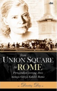Image of Perziarahan Seorang Ateis Menuju Gereja Katolik Roma = From Union Square to Rome