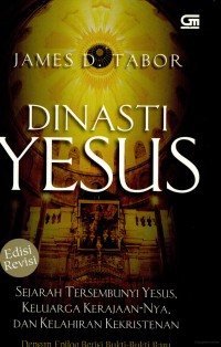 Image of Dinasti Yesus: Sejarah Tersembunyi Yesus, Keluarga Kerajaan-Nya, dan Kelahiran Kekristenan