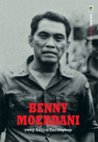 Image of Benny Moerdani : yang belum terungkap