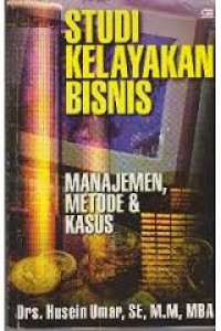 Image of Studi kelayakan bisnis : manajemen, metode dan kasus