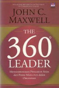 Image of The 360 Leader : Mengembangkan pengaruh anda dari posisi mana pun dalam organisasi