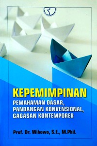 Image of Kepemimpinan Pemahaman Dasar, Pandangan Konvensional, Gagasan Kontemporer