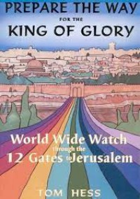 Image of Prepare the Way for the King of Glory : World Wide Watch to the Gates of Jerusalem