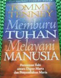 Image of Memburu Tuhan, Melayani Manusia : Pertemuan Ilahi antara Dapur Marta dan Penyembahan Maria.