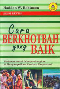 Image of Cara Berkhotbah yang Baik : Pedoman untuk Mengembangkan dan Menyampaikan Khotbah Ekspositori