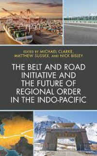Image of The Belt and Road Initiative and the Future of Regional Order in the Indo-Pacific
