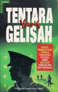 Image of Tentara yang Gelisah : Hasil penelitian YIPIKA tentang posisi ABRI dalam gerakan reformasi