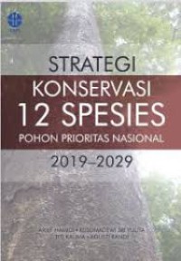 Image of Strategi Konservasi 12 Spesies Pohon Prioritas Nasional 2019-2029