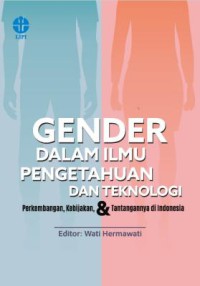 Image of Gender dalam Ilmu Pengetahuan dan teknologi : Perkembangan, Kebijakan, dan Tantangannya di Indonesia