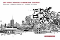 Image of Making People-friendly Towns : improving the public environment in towns and cities