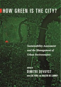 Image of How Green is the City? : sustainability assesment and the management of urban enviroments