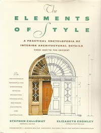 Image of The Elements of Style : a practical encyclopedia of interior architectural details from 1485 to the present