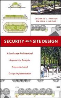Image of Security and Site Design : a landscape architectural approach to analysis, assessment, and design implementation