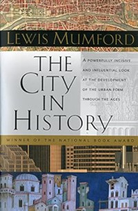 Image of The City in History : its origins, its transformations, and its prospects