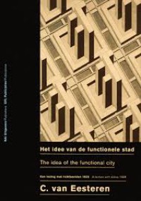Image of Het Idee Van De Functionele Stad = The Idea of the Functional City : een lezing met lichtbeelden 1928 : a lecture with slides 1928