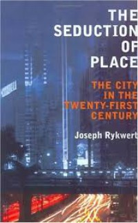 Image of The Seduction of Place : the city in the twenty-first century