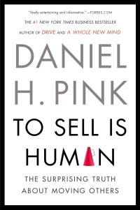 Image of To sell is human : the surprising truth about moving others