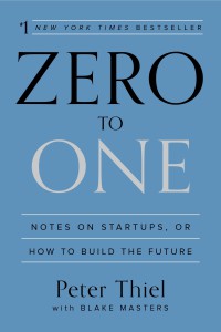 Image of Zero to one : notes on startups, or how to build the future