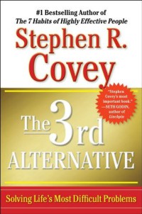 Image of The 3rd alternative : solving life's most difficult problems