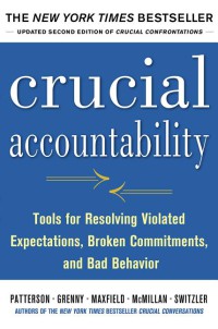 Image of Crucial accountability : tools for resolving violated expectations, broken commitments, and bad behavior