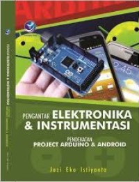 Image of Pengantar elektronika dan instrumentasi : pendekatan project Arduino dan Android