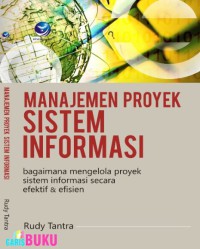 Image of Manajemen proyek sistem informasi : bagaimana mengelola proyek sistem informasi secara efektif & efisien