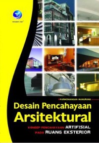 Image of Desain pencahayaan arsitektural : konsep pencahayaan artifisial pada ruang eksterior