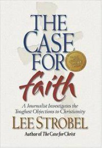 Image of The case for faith : a journalist investigates the toughest objections to Christianity