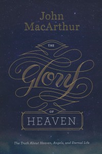 Image of The glory of Heaven : the truth about Heaven, Angels, and eternal life