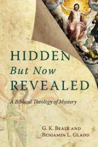 Image of Hidden but now revealed : a Biblical theology of mystery