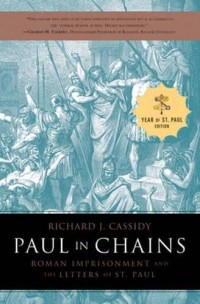 Image of Paul in chains : roman imprisonment and the letters of St. Paul