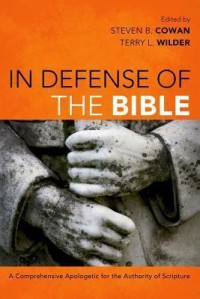 Image of In defense of the Bible : a comprehensive Apologetic for the autority of Scripture