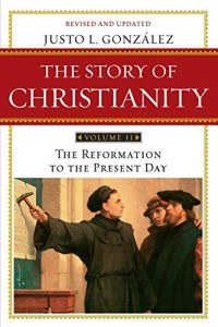 Image of The story of Christianity volume II : the reformation to the present day