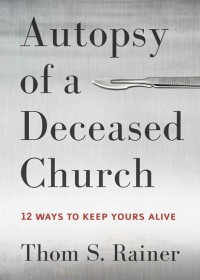 Image of Autopsy of a deceased Church : 12 ways to keep yours alive