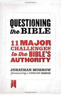 Image of Questioning the Bible : 11 major challenges to the Bible's autority