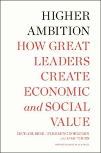 Image of Higher ambition: how great leaders create economic and social value