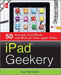 Image of iPad geekery : 50 insanely cool hacks and mods for your apple tablet