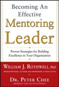 Image of Becoming an effective mentoring leader : proven strategies for building excellence in your organization