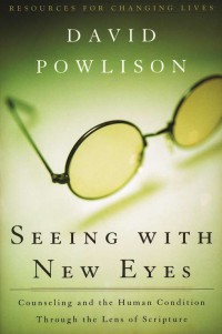 Image of Seeing with new eyes : counseling and the human condition through the lens of scripture
