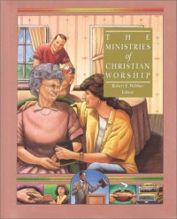 Image of The complete library of Christian worship : volume 7 : the ministries of Christian worship