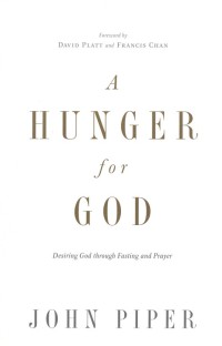 Image of A hunger for God : desiring God through fasting and prayer