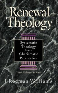 Image of Renewal theology : systematic theology from a charismatic perspective