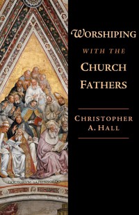 Image of Worshiping with the Church fathers