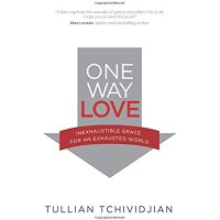 Image of One way love : inexhaustible grace for an exhausted world