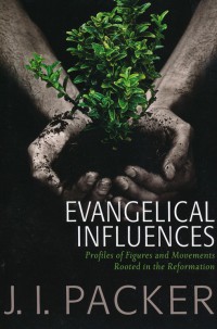 Image of Evangelical influences : profiles of figures and movements rooted in the reformation