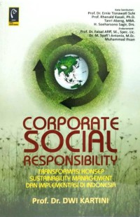 Image of Corporate social responsibility : transformasi konsep sustainability management dan implementasi di Indonesia