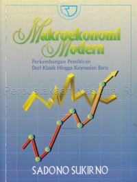 Image of Makroekonomi modern : perkembangan pemikiran dari klasik hingga Keynesian baru